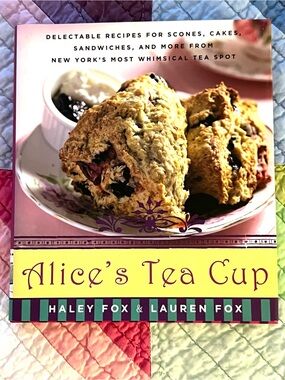 ALICE’S TEA CUP NYC Glorious Teatime Cookbook